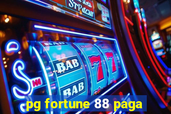 pg fortune 88 paga