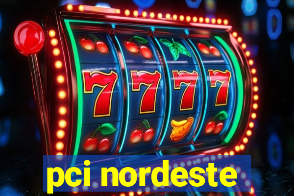 pci nordeste