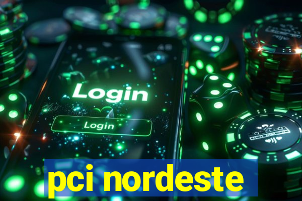 pci nordeste