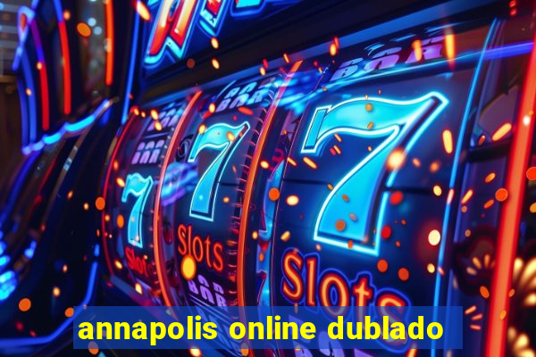 annapolis online dublado