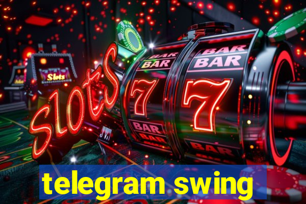 telegram swing