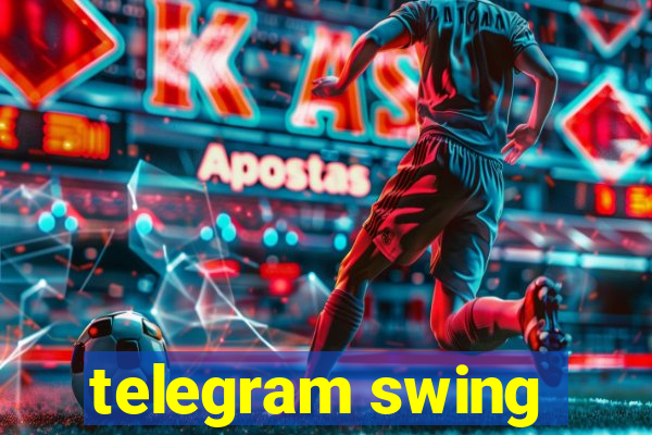 telegram swing