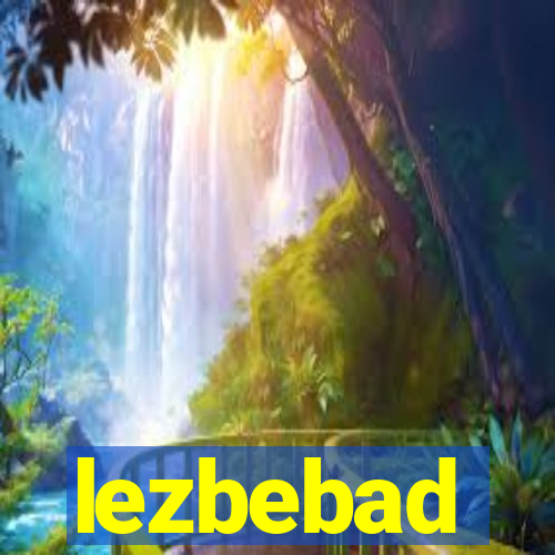 lezbebad