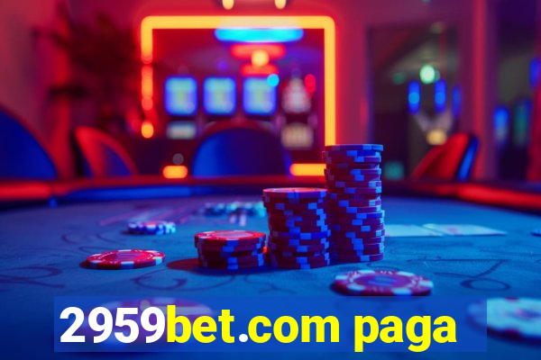 2959bet.com paga