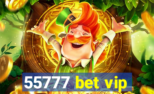 55777 bet vip