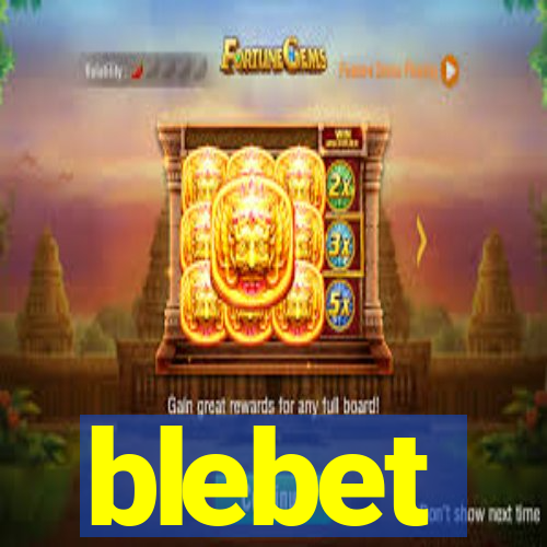 blebet