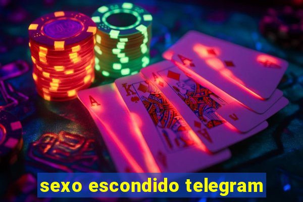 sexo escondido telegram