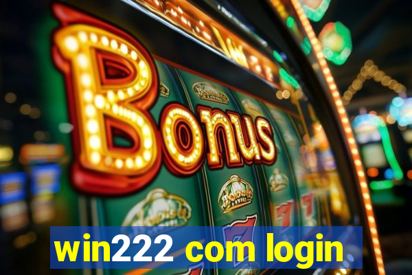 win222 com login