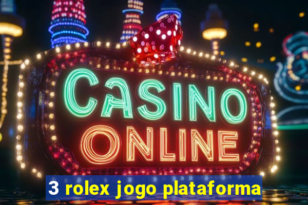 3 rolex jogo plataforma