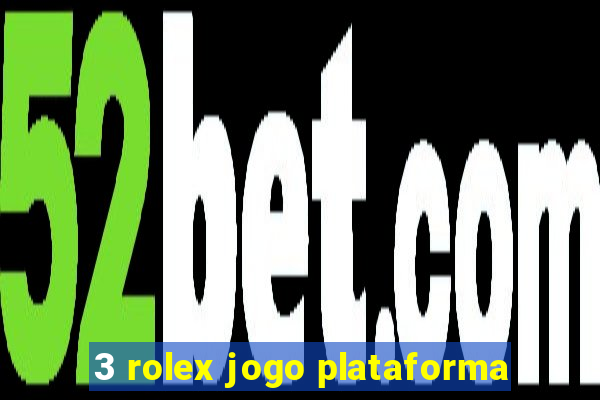 3 rolex jogo plataforma