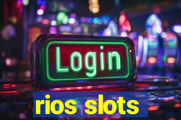 rios slots