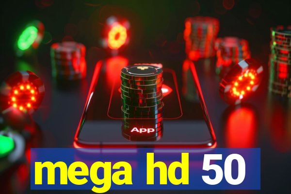 mega hd 50