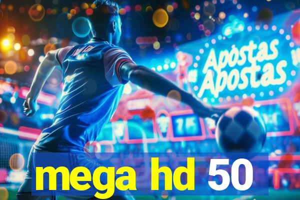 mega hd 50