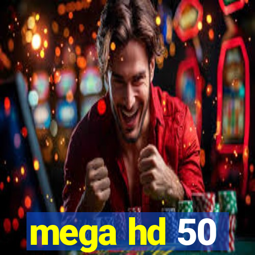 mega hd 50