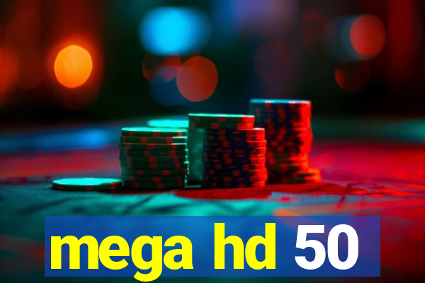 mega hd 50