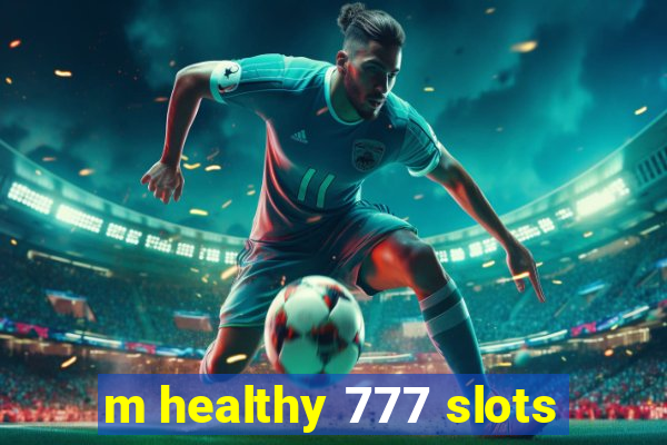 m healthy 777 slots