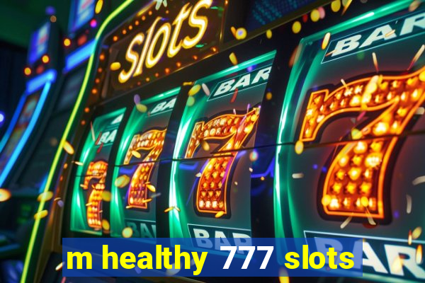 m healthy 777 slots