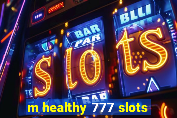 m healthy 777 slots