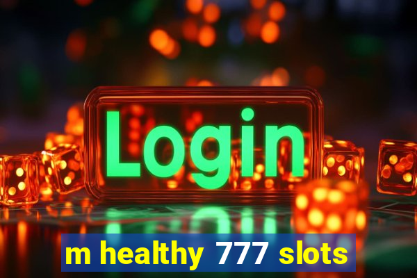 m healthy 777 slots