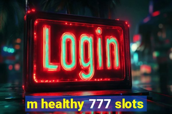 m healthy 777 slots