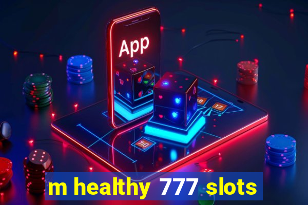 m healthy 777 slots