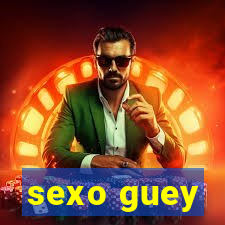 sexo guey