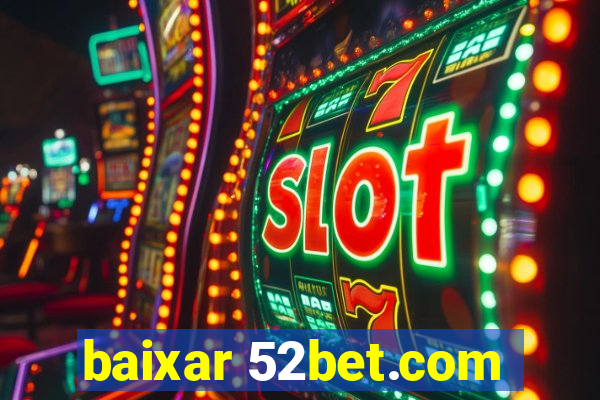 baixar 52bet.com