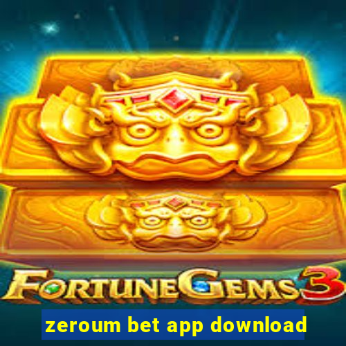 zeroum bet app download