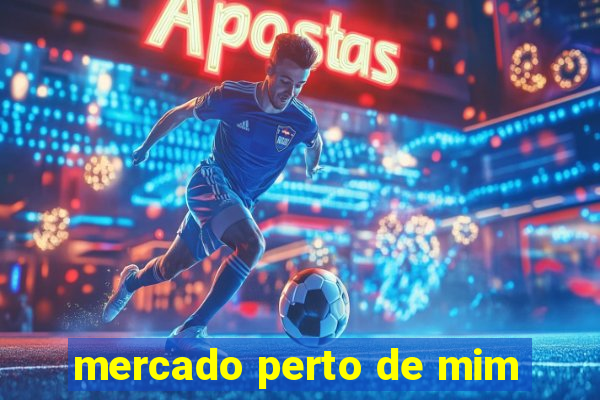 mercado perto de mim