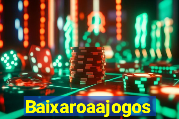 Baixaroaajogos