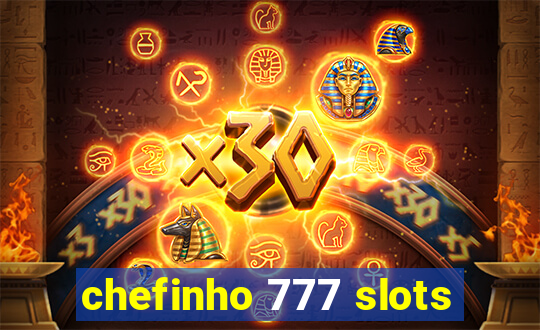 chefinho 777 slots