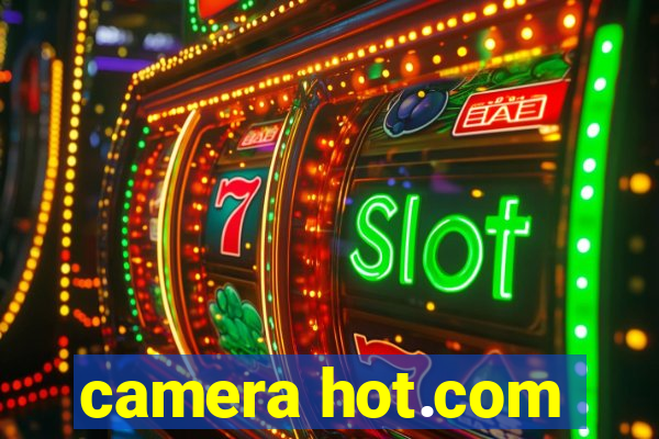 camera hot.com