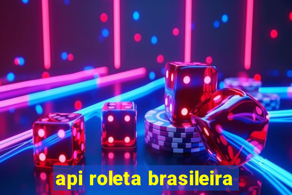 api roleta brasileira