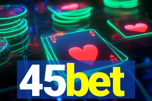 45bet