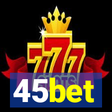 45bet