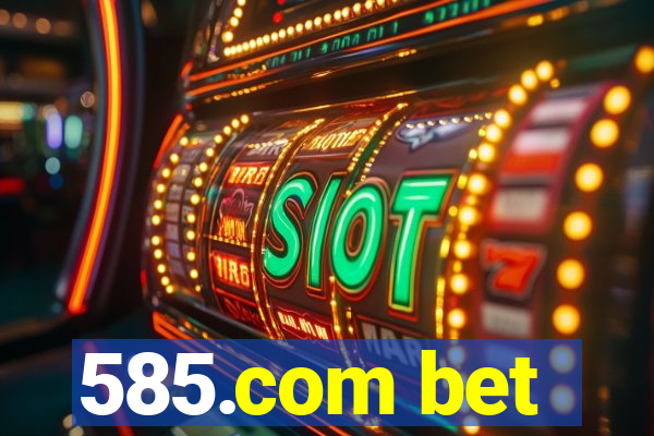 585.com bet