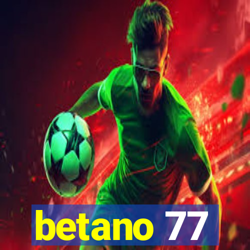 betano 77