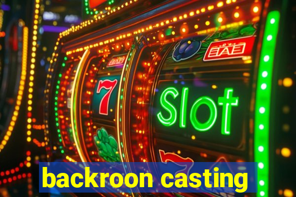 backroon casting