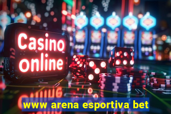 www arena esportiva bet