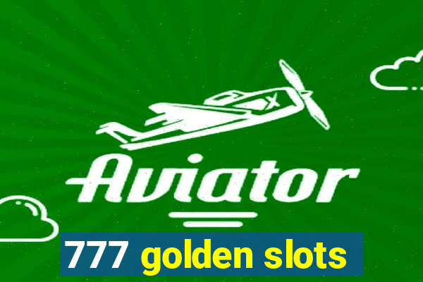 777 golden slots