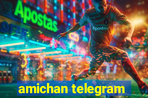 amichan telegram