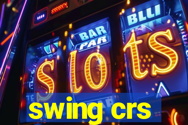 swing crs