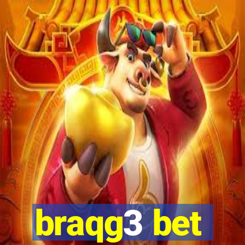 braqg3 bet