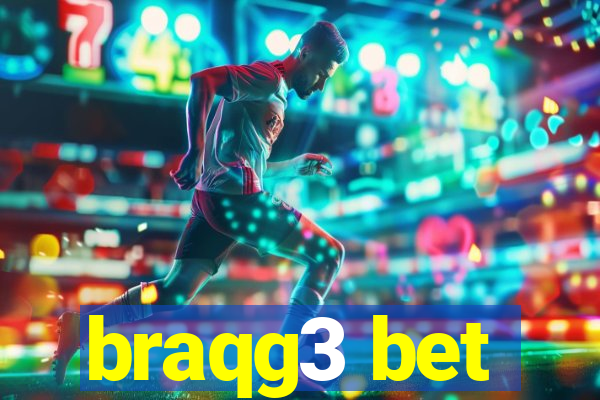 braqg3 bet