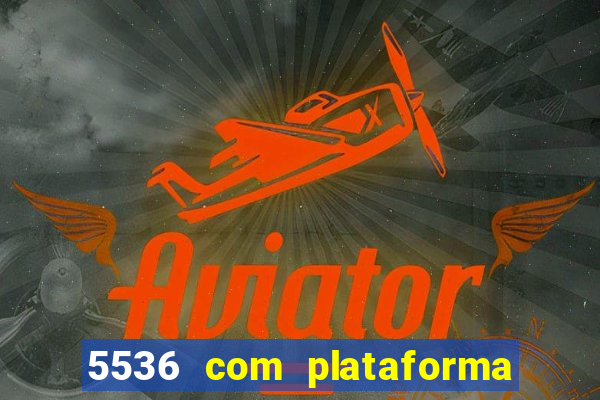 5536 com plataforma de jogos