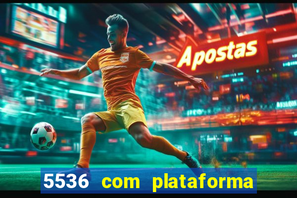 5536 com plataforma de jogos