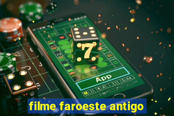 filme faroeste antigo