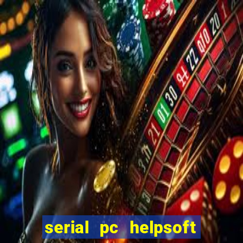 serial pc helpsoft driver updater