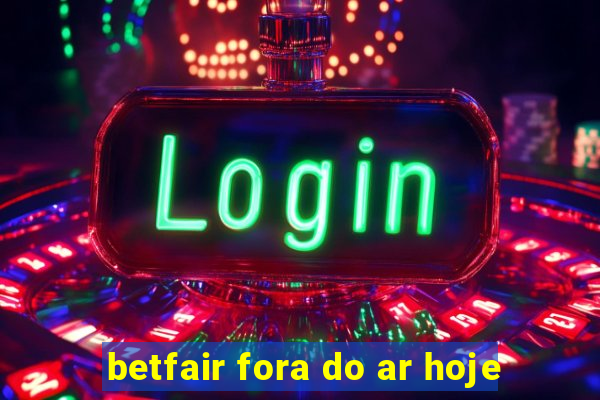 betfair fora do ar hoje