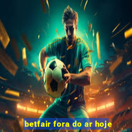 betfair fora do ar hoje